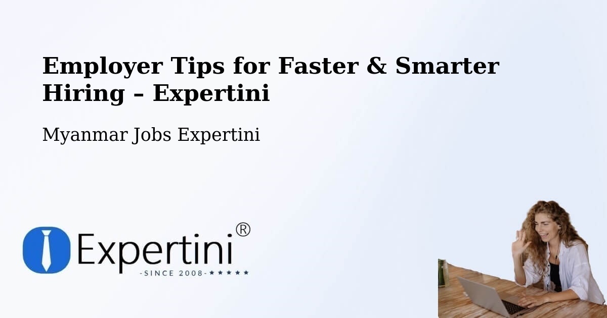 Employer Tips for Hiring & Recruitment – Myanmar - Myanmar Jobs Expertini
