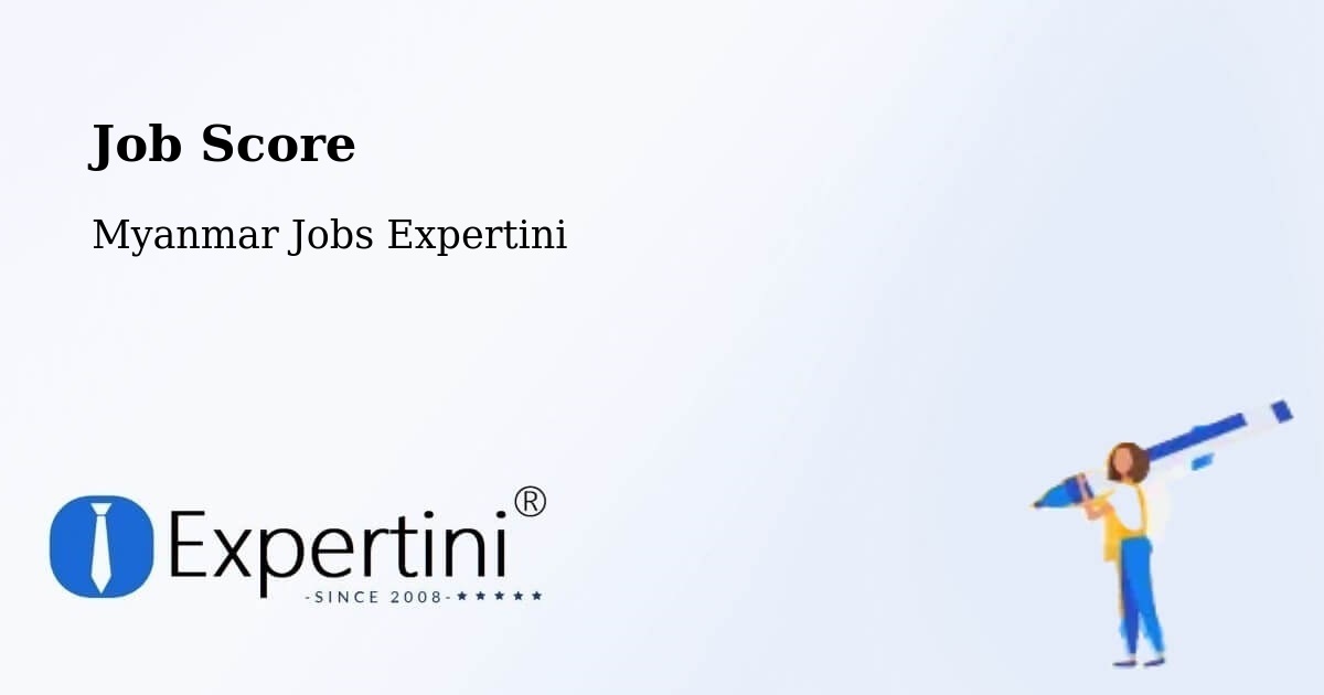 Job Score & Job Description Score Tool – Myanmar - Myanmar Jobs Expertini