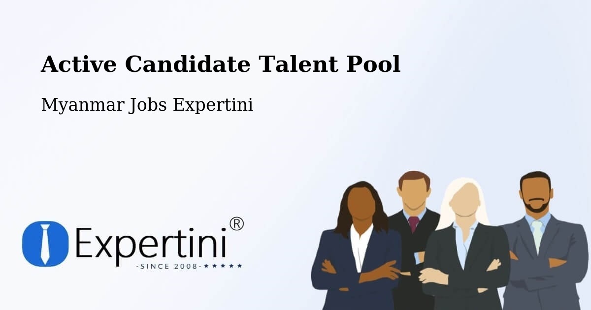 Active Candidate Talent Pool - Myanmar Jobs Expertini