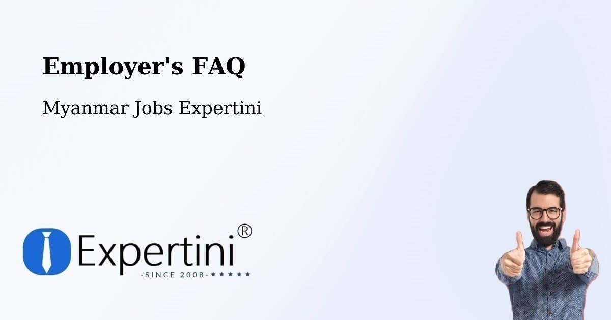 Employer's FAQ - Myanmar Jobs Expertini