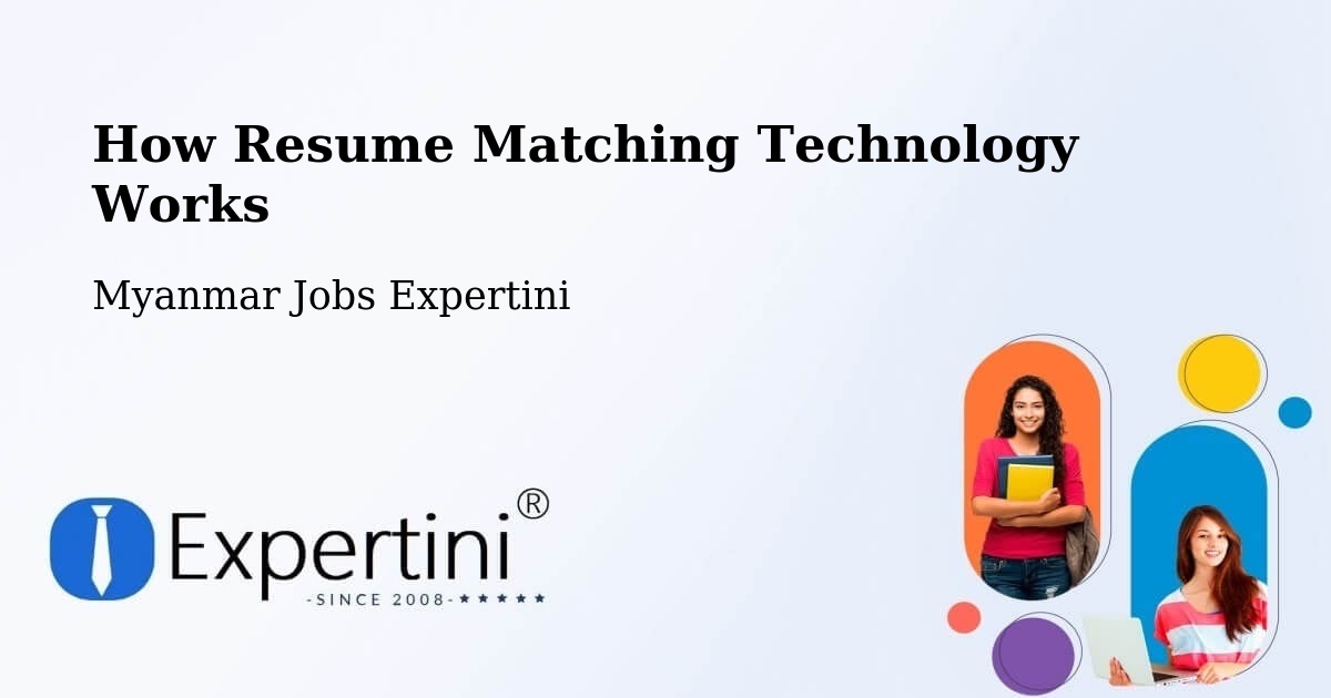 How Resume Matching Technology Works - Myanmar Jobs Expertini
