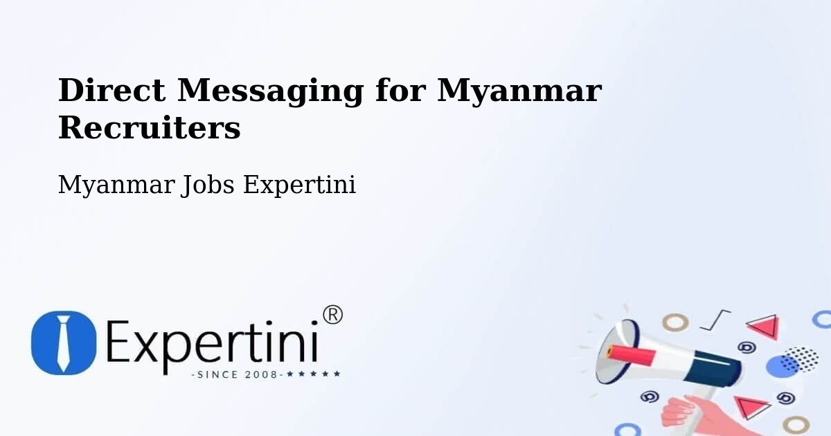 Direct Messaging for Myanmar Recruiters - Myanmar Jobs Expertini