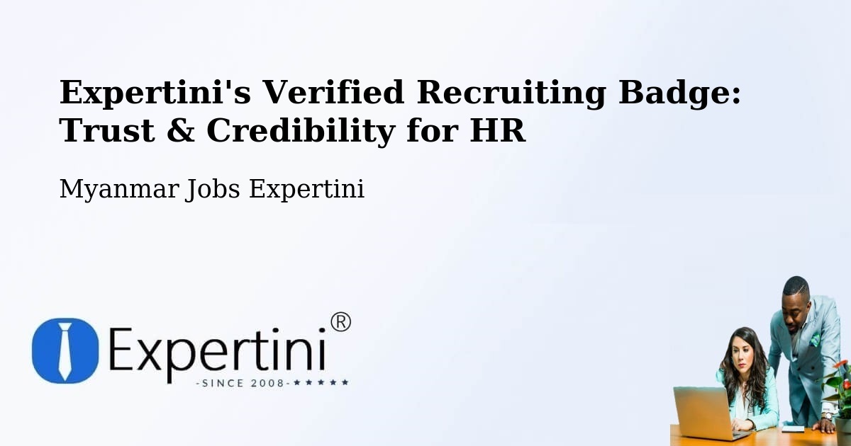 Expertini's Verified Recruiting Badge: Trust & Credibility for HR - Myanmar Jobs Expertini